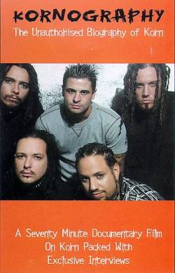 Korn : Kornography : Unauthorized Biography